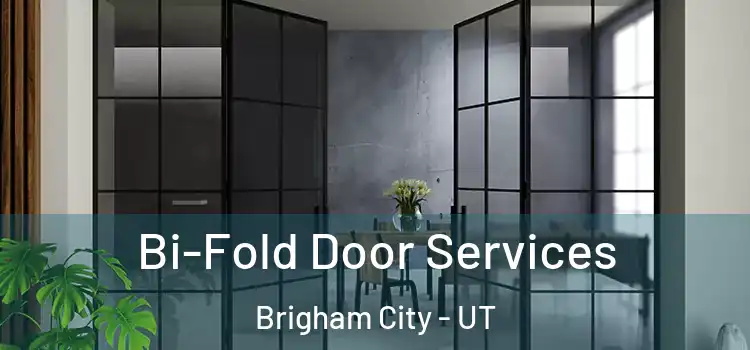 Bi-Fold Door Services Brigham City - UT