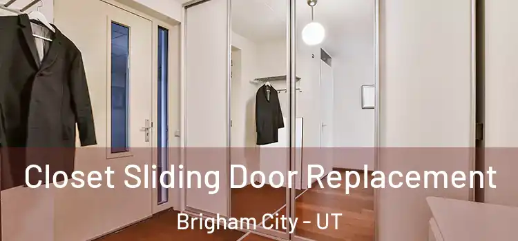 Closet Sliding Door Replacement Brigham City - UT