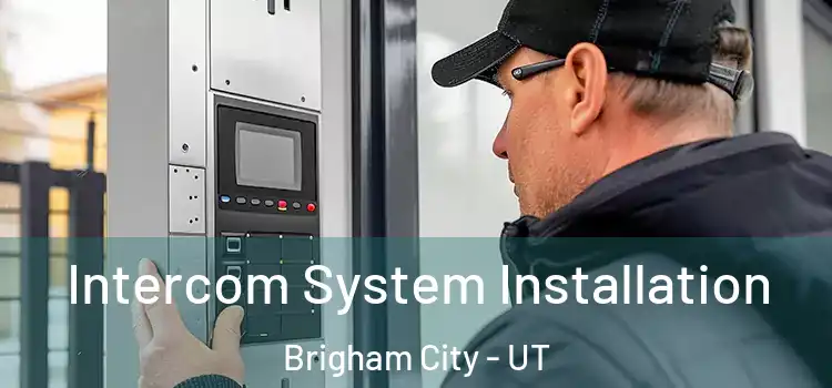 Intercom System Installation Brigham City - UT